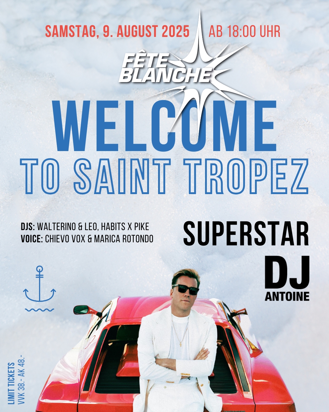Fête Blanche Welcome to Saint Tropez Samstag, 9. August 2025 ab 18 Uhr Limit Tickets VVK 38€; AK 48€